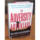 The Adversity Advantage: Turning Everyday Struggles into Everyday Greatness by Erik Weihenmayer, Paul Stoltz, Stephen R. Covey 